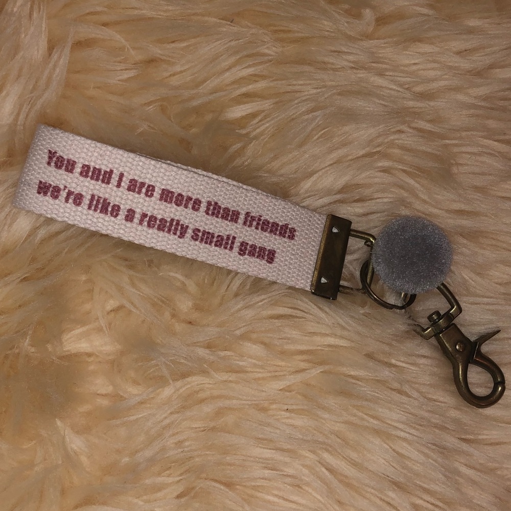 “You and I are more than friends...” Loop Keychain